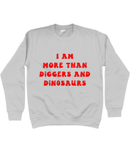 Load image into Gallery viewer, I am more than diggers and dinosaurs jumper - kids&#39;