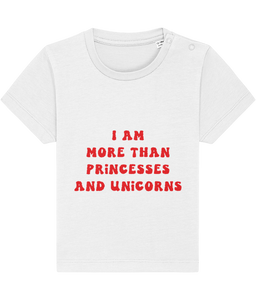 I am more than princesses & unicorns - baby & toddler