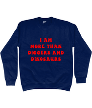 Load image into Gallery viewer, I am more than diggers and dinosaurs jumper - kids&#39;