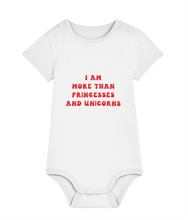 Load image into Gallery viewer, I am more than princesses &amp; unicorns babygrow
