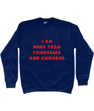 Load image into Gallery viewer, I am more than princesses and unicorns jumper - kids&#39;