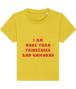 I am more than princesses & unicorns - baby & toddler