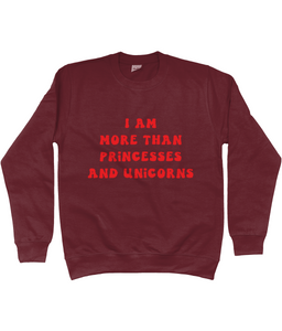 I am more than princesses and unicorns jumper - kids'